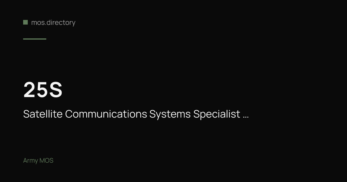 25S - Satellite Communications Systems Specialist (SATCOM…